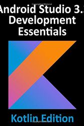 Cover Art for 9781795416955, Android Studio 3.3 Development Essentials - Kotlin Edition: Developing Android 9 Apps Using Android Studio 3.3, Kotlin and Android Jetpack by Neil Smyth