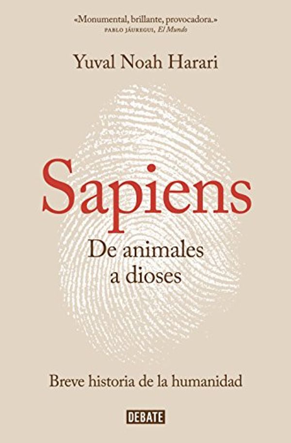 Cover Art for B00LNJ60NI, Sapiens. De animales a dioses: Una breve historia de la humanidad (Spanish Edition) by Yuval Noah Harari