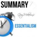 Cover Art for 9781523808144, Greg McKeown's  Essentialism: The Disciplined Pursuit of Less  Summary by Ant Hive Media
