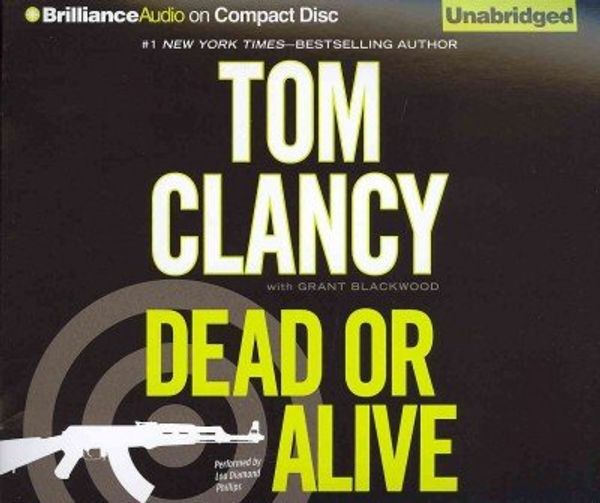 Cover Art for B009CN7TCS, Dead or Alive (Jack Ryan Novels (Audio) #0) [ DEAD OR ALIVE (JACK RYAN NOVELS (AUDIO) #0) BY Clancy, Tom ( Author ) Aug-02-2011 by Tom Clancy