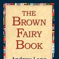 Cover Art for 9781421800035, The Brown Fairy Book by Andrew Lang