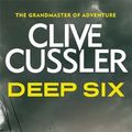 Cover Art for B00SCTZH3G, By Clive Cussler Deep Six [Paperback] by Unknown