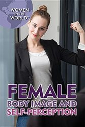 Cover Art for 9781508178569, Female Body Image and Self-Perception (Women in the World) by Mary-Lane Kamberg,Lena Koya