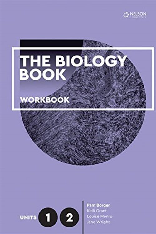 Cover Art for 9780170411660, The Biology Book Units 1 & 2 Workbook by Pam Borger, Kelli Grant, Jane Wright, Louise Munro