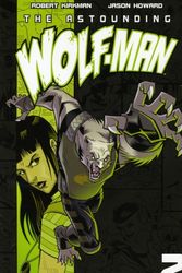 Cover Art for 9781607060079, The Astounding Wolf-Man: v. 2 by Robert Kirkman