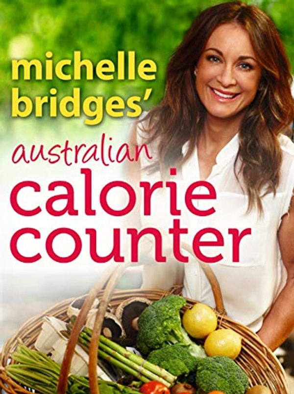 Cover Art for B00G4QZA2C, Michelle Bridges' Australian Calorie Counter by Michelle Bridges