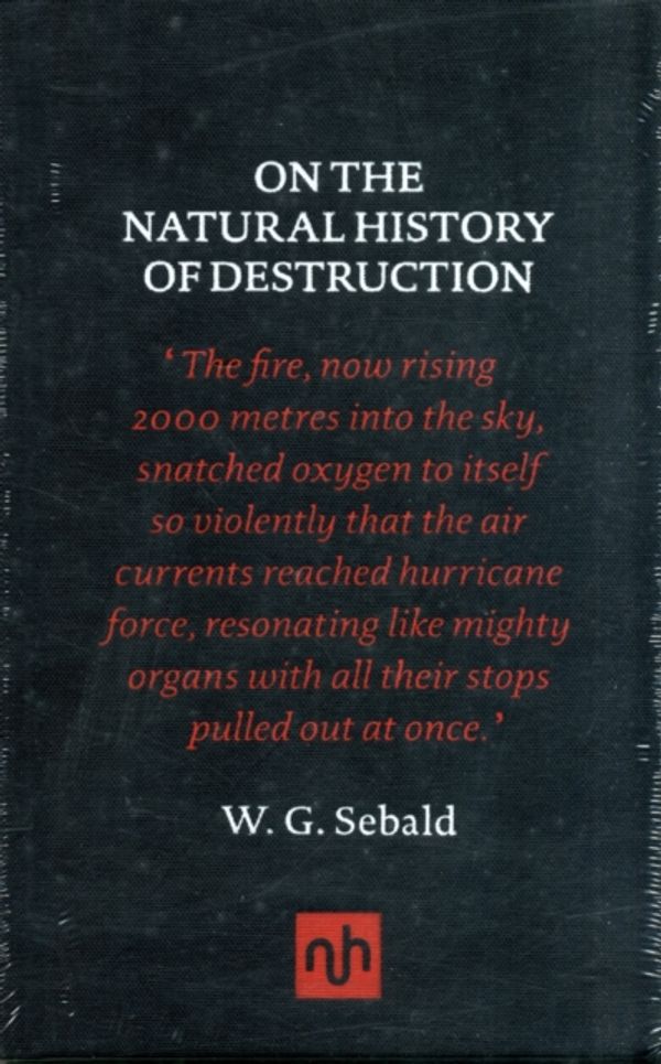 Cover Art for 9781907903557, On The Natural History of Destruction by W. G. Sebald