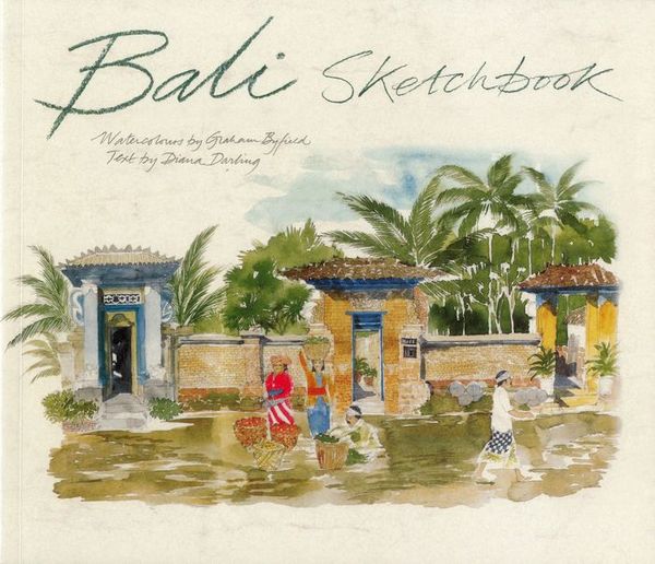 Cover Art for 9789814385879, Bali Sketchbook by Graham Byfield