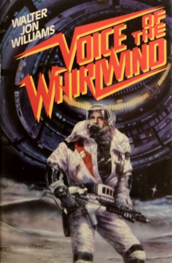 Cover Art for 9780312930134, Voice of the Whirlwind by Walter Jon Williams