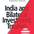 Cover Art for 9780199097074, India and Bilateral Investment Treaties: Refusal, Acceptance, Backlash by Prabhash Ranjan