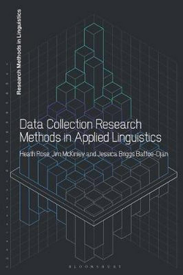 Cover Art for 9781350025844, Data Collection Research Methods in Applied Linguistics (Research Methods in Linguistics) by Heath Rose