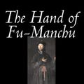 Cover Art for 9781598182293, The Hand of Fu-Manchu by Sax Rohmer