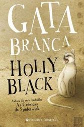Cover Art for 9789722354158, Gata Branca by Holly Black