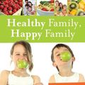 Cover Art for 9781877568510, Healthy Family, Happy Family by Karen Fischer