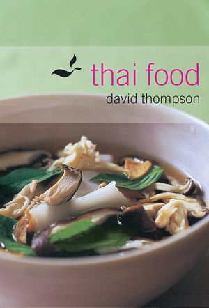 Cover Art for 9781580084628, Thai Food by David Thompson