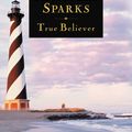 Cover Art for 9780446696517, True Believer by Nicholas Sparks