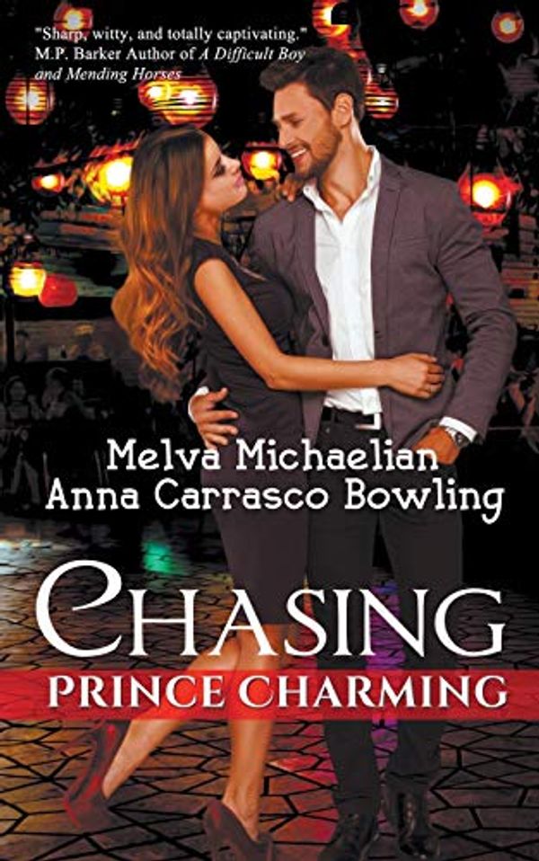 Cover Art for 9781509226702, Chasing Prince Charming (Love by the Book) by Melva Michaelian, Anna Carrasco Bowling