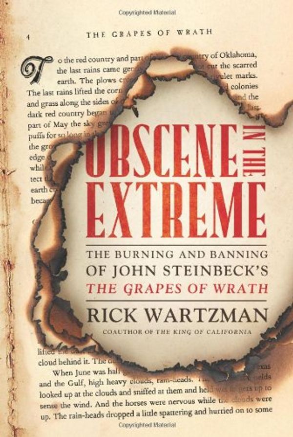 Cover Art for 9781586483319, Obscene in the Extreme: The Burning and Banning of John Steinbeck's the "Grapes of Wrath" by Rick Wartzman