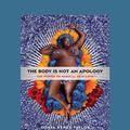 Cover Art for 9781525268199, The Body is Not an Apology by Sonya Renee Taylor