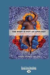 Cover Art for 9781525268199, The Body is Not an Apology by Sonya Renee Taylor