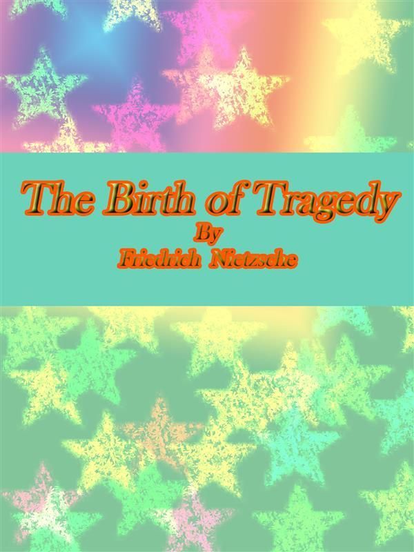 Cover Art for 9788892561960, The Birth of Tragedy by Friedrich Nietzsche