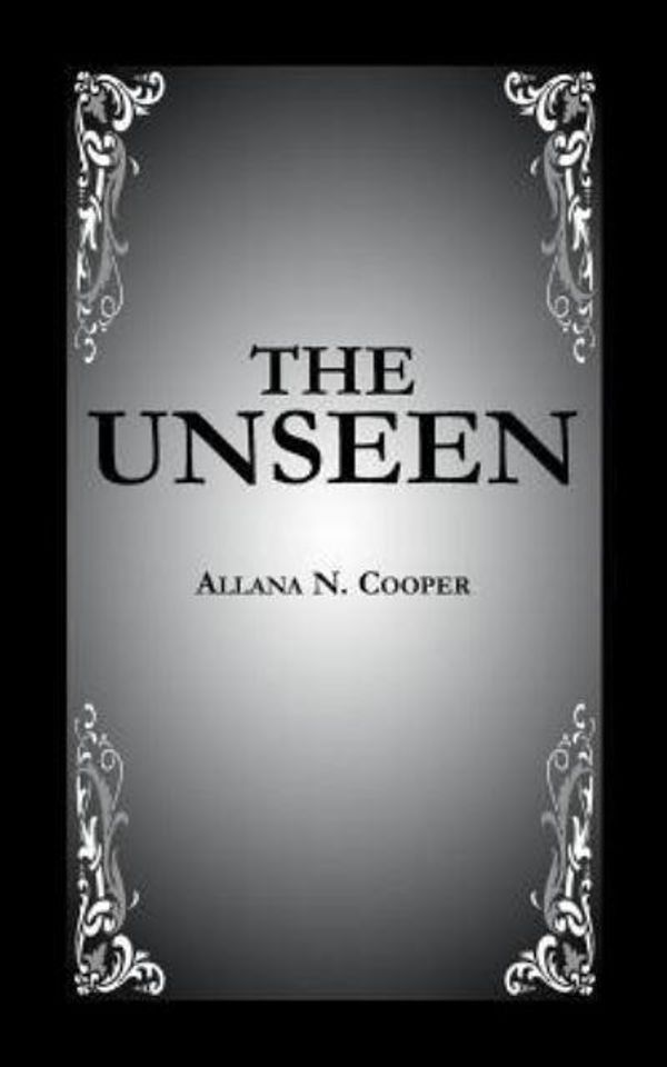 Cover Art for 9781425992132, The Unseen by Allana N. Cooper