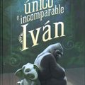 Cover Art for 9788494258237, El único e incomparable Ivan by Katherine Applegate