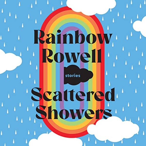 Cover Art for B0B724F18X, Scattered Showers by Rainbow Rowell