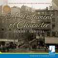 Cover Art for B08K98V31Q, A Testament of Character: Rowland Sinclair Mysteries, Book 10 by Sulari Gentill