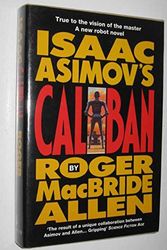 Cover Art for 9781857981353, Isaac Asimov's Caliban by Roger MacBride Allen