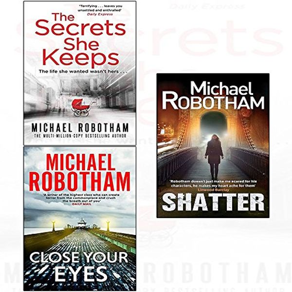Cover Art for 9789123707072, Secrets she keeps and close your eyes michael robotham and shatter 3 books collection set by Michael Robotham