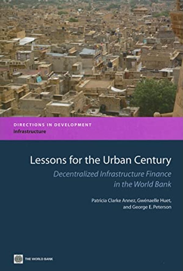 Cover Art for 9780821375242, Lessons for the Urban Century by Patricia Clarke Annez