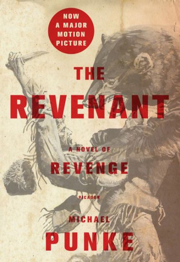 Cover Art for 9781410490216, The Revenant: A Novel of Revenge by Michael Punke