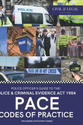 Cover Art for 9798361229468, PACE: The Police Officer's Guide to The Police and Criminal Evidence Act 1984: PACE Codes of Practice by Legal, Civil  &