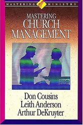 Cover Art for 9780880703383, Mastering Church Management by Don Cousins, Leith Anderson, Arthur H. DeKruyter