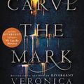 Cover Art for 9780062348647, Carve the Mark by Veronica Roth