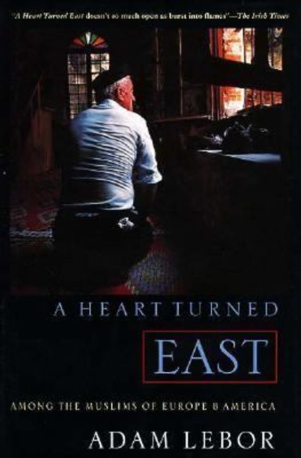 Cover Art for 9780312181093, A Heart Turned East by Adam Lebor