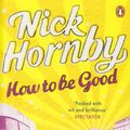 Cover Art for 9780241950173, How to be Good by Nick Hornby