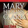 Cover Art for 9780743579674, Just Take My Heart by Mary Higgins Clark