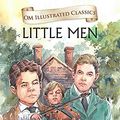 Cover Art for B07SFFY5DF, Little Men : Om Illustrated Classics by Louisa May Alcott