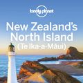 Cover Art for 9781786570833, Lonely Planet New Zealand's North Island by Lonely Planet