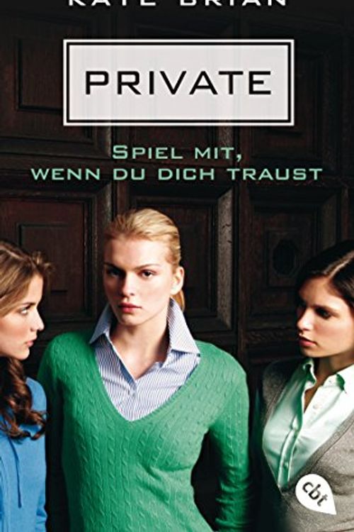 Cover Art for 9783570312117, Private - Spiel mit, wenn du dich traust by Kate Brian