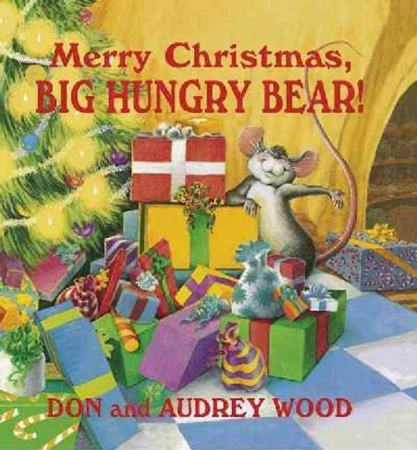 Cover Art for 9781593101527, Merry Christmas, Big Hungry Bear! by Don/ Wood, Audrey Wood