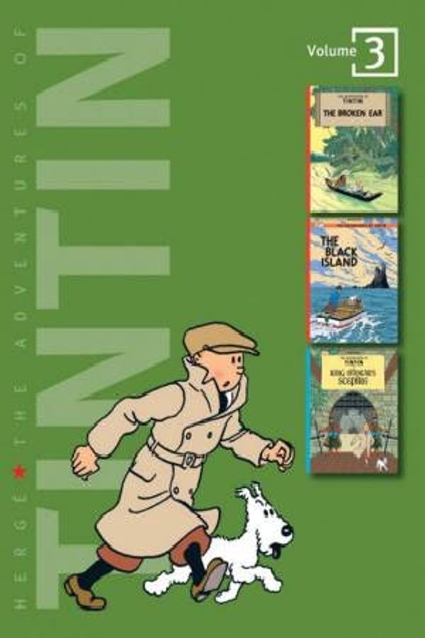 Cover Art for 9781405228961, The Adventures of Tintin: "Tintin and the Broken Ear", "The Black Island", "King Ottokar's Sceptre" Volume 3 by Herge
