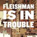 Cover Art for 9781472267054, Fleishman Is in Trouble by Taffy Brodesser-Akner