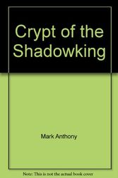 Cover Art for 9780099315919, Crypt of the Shadowking by Mark Anthony