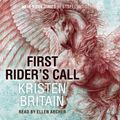 Cover Art for 9781473232716, First Rider's Call by Kristen Britain