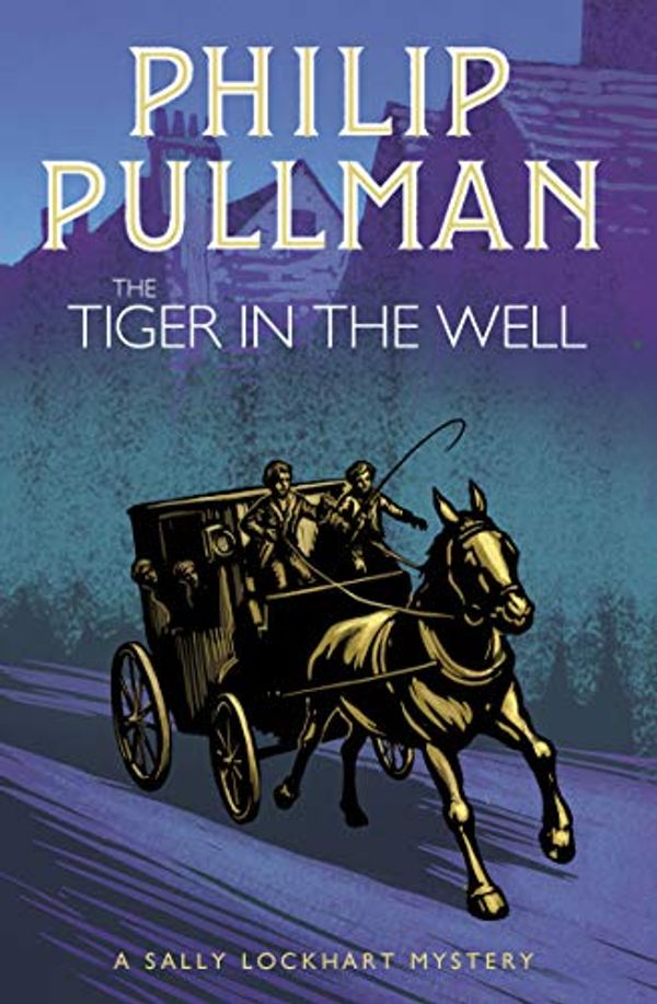 Cover Art for B01MU0N2V7, A Sally Lockhart Mystery 3: The Tiger in the Well by Philip Pullman