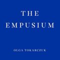 Cover Art for 9781804271087, The Empusium by Olga Tokarczuk, Antonia Lloyd-Jones