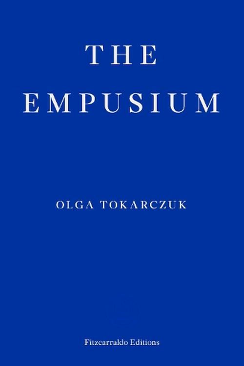 Cover Art for 9781804271087, The Empusium by Olga Tokarczuk, Antonia Lloyd-Jones